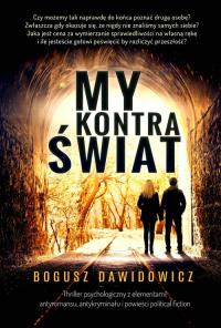 My kontra świat. Autor: Bogusz Dawidowicz. Dobreksiazki.pl Okładka książki My kontra świat