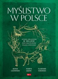 Myślistwo w Polsce. Autor: Opracowanie zbiorowe. Dobreksiazki.pl Okładka książki Myślistwo w Polsce