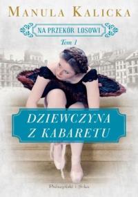 Okładka książki Na przekór losowi T.1 Dziewczyna z kabaretu DL