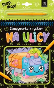 Na ulicy. Zdrapywanka z rysikiem. Autor: Podgórska Anna. Dobreksiazki.pl Okładka książki Na ulicy. Zdrapywanka z rysikiem
