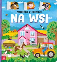 Na wsi. Książeczka z okienkami. Autor: Bator Agnieszka. Dobreksiazki.pl Okładka książki Na wsi. Książeczka z okienkami