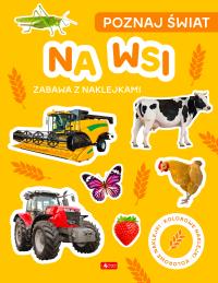 Na wsi. Poznaj świat. Zabawa z naklejkami. Autor: Opracowanie zbiorowe. Dobreksiazki.pl Okładka książki Na wsi. Poznaj świat. Zabawa z naklejkami