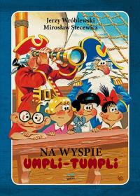 Na wyspie Umpli-Tumpli. Autor: Wróblewski Jerzy, Mirosław Stecewicz. Dobreksiazki.pl Okładka książki Na wyspie Umpli-Tumpli