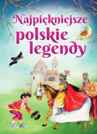 Najpiękniejsze polskie legendy w.2023. Autor: Praca zbiorowa. Dobreksiazki.pl Okładka książki Najpiękniejsze polskie legendy w.2023