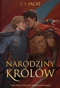 Narodziny królów. Zniewolony książę. Tom 3 (ilustrowane brzegi). Autor: Pacat C.S.. Dobreksiazki.pl Okładka książki Narodziny królów. Zniewolony książę. Tom 3 (ilustrowane brzegi)