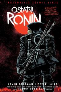 Nastoletnie Zmutowane Żółwie Ninja. Ostatni Ronin. Wojownicze Żółwie Ninja. Autor: Eastman Kevin, Peter Laird, TOM WALTZ. Dobreksiazki.pl Okładka książki Nastoletnie Zmutowane Żółwie Ninja. Ostatni Ronin. Wojownicze Żółwie Ninja