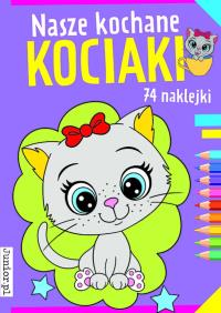 Nasze kochane kociaki. Autor: Opracowanie zbiorowe. Dobreksiazki.pl Okładka książki Nasze kochane kociaki