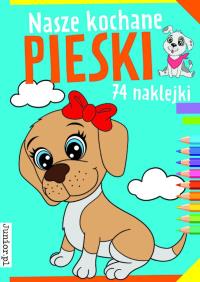Nasze kochane pieski. Autor: Opracowanie zbiorowe. Dobreksiazki.pl Okładka książki Nasze kochane pieski