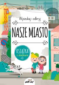 Nasze miasto. Autor: Hanáčková Pavla. Dobreksiazki.pl Okładka książki Nasze miasto