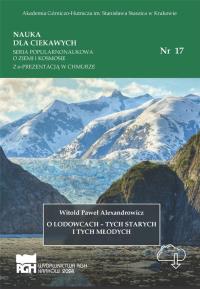 Nauka dla ciekawych. O lodowcach. Autor: Witold Paweł Alexandrowicz. Dobreksiazki.pl Okładka książki Nauka dla ciekawych. O lodowcach