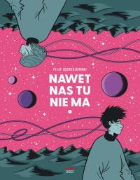Nawet nas tu nie ma. Autor: Jędrzejewski Filip. Dobreksiazki.pl Okładka książki Nawet nas tu nie ma
