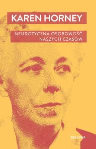 Neurotyczna osobowość naszych czasów. Autor: Karen Horney. Dobreksiazki.pl Okładka książki Neurotyczna osobowość naszych czasów