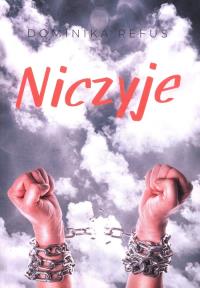 Niczyje. Autor: Dominika Refus. Dobreksiazki.pl Okładka książki Niczyje