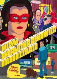 Niczym aksamitna rękawica odlana z żelaza. Autor: Daniel Clowes. Dobreksiazki.pl Okładka książki Niczym aksamitna rękawica odlana z żelaza