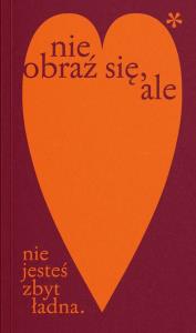 Nie obraź się, ale nie jesteś zbyt ładna. Autor: Mecinski Kasia. Dobreksiazki.pl Okładka książki Nie obraź się, ale nie jesteś zbyt ładna