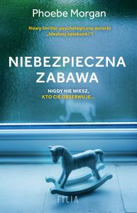 Niebezpieczna zabawa - uszkodzone. Autor: Morgan Phoebe. Dobreksiazki.pl Okładka książki Niebezpieczna zabawa - uszkodzone
