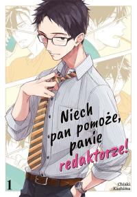 Niech pan pomoże, panie redaktorze! Tom 1. Autor: Chiaki Kashima. Dobreksiazki.pl Okładka książki Niech pan pomoże, panie redaktorze! Tom 1