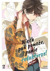 Niech pan pomoże, panie redaktorze! Tom 2. Autor: Chiaki Kashima. Dobreksiazki.pl Okładka książki Niech pan pomoże, panie redaktorze! Tom 2
