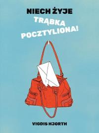 Niech żyje trąbka pocztyliona!. Autor: Vigdis Hjorth. Dobreksiazki.pl Okładka książki Niech żyje trąbka pocztyliona!
