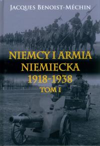 Niemcy i armia niemiecka 1918-1938 T.1. Autor: Benoist-Méchin Jacques. Dobreksiazki.pl Okładka książki Niemcy i armia niemiecka 1918-1938 T.1