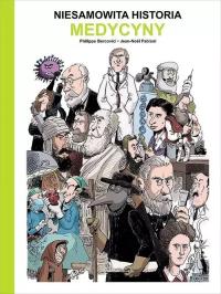 Niesamowita historia medycyny. Autor: Jean-Noel Fabiani. Dobreksiazki.pl Okładka książki Niesamowita historia medycyny