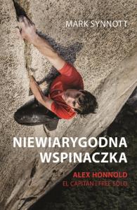 Niewiarygodna wspinaczka - uszkodzone. Autor: Synnott Mark. Dobreksiazki.pl Okładka książki Niewiarygodna wspinaczka - uszkodzone