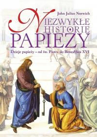 Niezwykłe historie papieży. Autor: John Julius Norwich. Dobreksiazki.pl Okładka książki Niezwykłe historie papieży