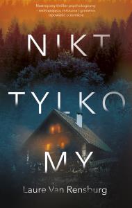 Nikt, tylko my. Autor: Laure van Rensburg, Anna Rajca-Salata. Dobreksiazki.pl Okładka książki Nikt, tylko my