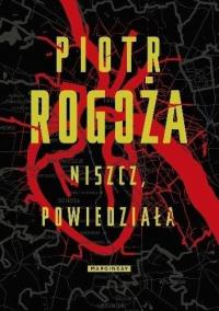 Niszcz, powiedziała - uszkodzone. Autor: Rogoża Piotr. Dobreksiazki.pl Okładka książki Niszcz, powiedziała - uszkodzone