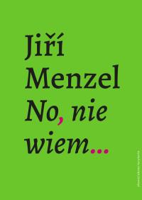 No, nie wiem…. Autor: Menzel Jiří. Dobreksiazki.pl Okładka książki No, nie wiem…