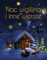 Noc wigilijna i inne wiersze wyd. ekskluzywne. Autor: Opracowanie zbiorowe. Dobreksiazki.pl Okładka książki Noc wigilijna i inne wiersze wyd. ekskluzywne