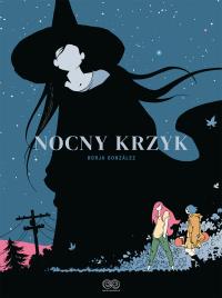 Nocny krzyk. Autor: Gonzalez Borja. Dobreksiazki.pl Okładka książki Nocny krzyk