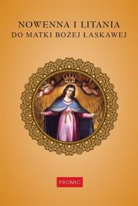 Nowenna i litania do Matki Bożej Łaskawej. Wydawca: Promic. Dobreksiazki.pl Opakowanie Nowenna i litania do Matki Bożej Łaskawej
