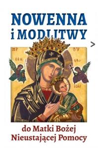 Nowenna i modlitwy do Matki Bożej Nieustającej.... Autor: Praca zbiorowa. Dobreksiazki.pl Okładka książki Nowenna i modlitwy do Matki Bożej Nieustającej...