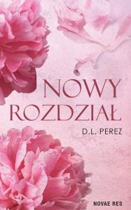 Nowy rozdział. Autor: D.L Perez. Dobreksiazki.pl Okładka książki Nowy rozdział