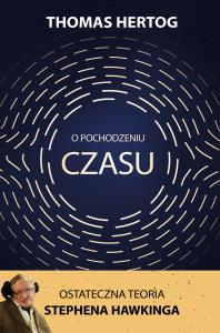 O pochodzeniu czasu. Ostateczna teoria Stephena Hawkinga. Autor: Hertog Thomas. Dobreksiazki.pl Okładka książki O pochodzeniu czasu. Ostateczna teoria Stephena Hawkinga