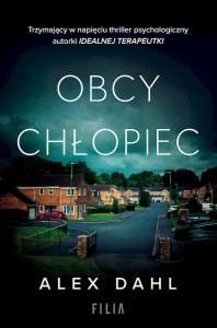 Obcy chłopiec wyd. kieszonkowe. Autor: Alex Dahl. Dobreksiazki.pl Okładka książki Obcy chłopiec wyd. kieszonkowe