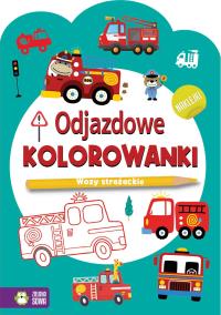 Odjazdowe kolorowanki. Wozy strażackie. Autor: Opracowanie zbiorowe. Dobreksiazki.pl Okładka książki Odjazdowe kolorowanki. Wozy strażackie