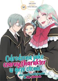 Odrodzona jako Czarny Charakter w Grze Otome. Tom 10. Autor: Nami Hidaka, Satoru Yamaguchi. Dobreksiazki.pl Okładka książki Odrodzona jako Czarny Charakter w Grze Otome. Tom 10