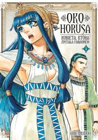 Oko Horusa. Kobieta, która została faraonem. Tom 2. Autor: Chie Inudoh. Dobreksiazki.pl Okładka książki Oko Horusa. Kobieta, która została faraonem. Tom 2