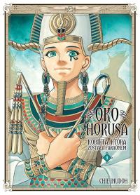 Oko Horusa. Kobieta, która została faraonem. Tom 9. Autor: Chie Inudoh. Dobreksiazki.pl Okładka książki Oko Horusa. Kobieta, która została faraonem. Tom 9