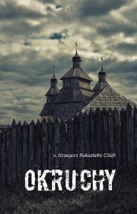 Okruchy. Autor: o. Grzegorz Ruksztełło CSsR. Dobreksiazki.pl Okładka książki Okruchy