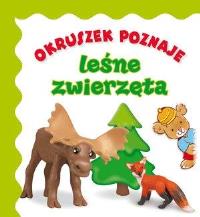Okruszek poznaje - leśne zwierzęta wyd.2017. Autor: Elżbieta Śmietanka-Combik (ilustr.). Dobreksiazki.pl Okładka książki Okruszek poznaje - leśne zwierzęta wyd.2017