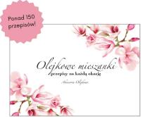 Olejkowe mieszanki do dyfuzora. Autor: Praca zbiorowa. Dobreksiazki.pl Okładka książki Olejkowe mieszanki do dyfuzora