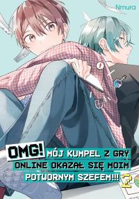 OMG! Mój kumpel z gry online okazał się moim potwornym szefem!!! Tom 2. Autor: Nmura. Dobreksiazki.pl Okładka książki OMG! Mój kumpel z gry online okazał się moim potwornym szefem!!! Tom 2