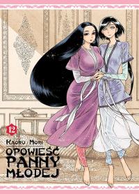 Opowieść Panny Młodej. Tom 12. Autor: Kaoru Mori. Dobreksiazki.pl Okładka książki Opowieść Panny Młodej. Tom 12