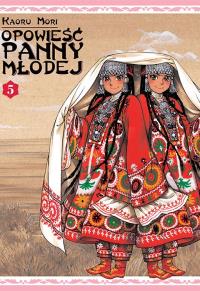 Opowieść Panny Młodej. Tom 5. Autor: Kaoru Mori. Dobreksiazki.pl Okładka książki Opowieść Panny Młodej. Tom 5