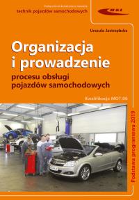 Organizacja i prowadzenie procesu obsługi pojazdów. Autor: Urszula Jastrzębska. Dobreksiazki.pl Okładka książki Organizacja i prowadzenie procesu obsługi pojazdów