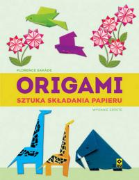 Origami. Sztuka składania papieru w.6. Autor: Sakade Florence. Dobreksiazki.pl Okładka książki Origami. Sztuka składania papieru w.6