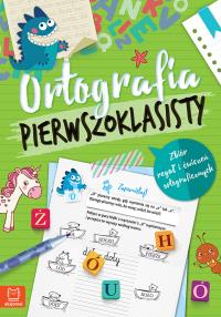 Ortografia pierwszoklasisty w.3. Autor: Bator Agnieszka. Dobreksiazki.pl Okładka książki Ortografia pierwszoklasisty w.3